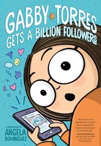 Book Cover for Gabby Torres Gets a Billion Followers by Angela Dominguez