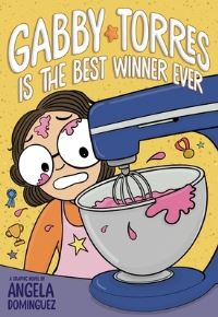 Book Cover for Gabby Torres Is the Best Winner Ever by Angela Dominguez