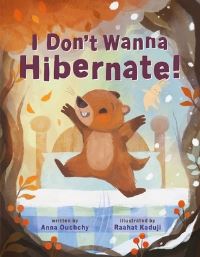 Book Cover for I Don't Wanna Hibernate! by Ana Ouchchy