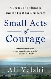 Book Cover for Small Acts of Courage by Ali Velshi