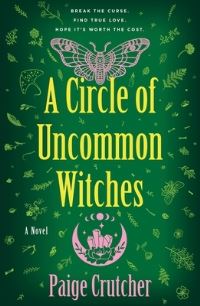 Book Cover for A Circle of Uncommon Witches by Paige Crutcher