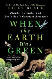 Book Cover for When the Earth Was Green by Riley Black