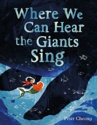 Book Cover for Where We Can Hear the Giants Sing by Peter Cheong