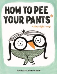 Book Cover for How to Pee Your Pants by Rachel Michelle Wilson