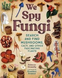 Book Cover for We Spy Fungi by Rebecca Donnelly