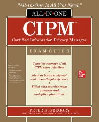 Book Cover for CIPM Certified Information Privacy Manager All-in-One Exam Guide by Peter H Gregory