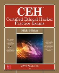 Book Cover for CEH Certified Ethical Hacker Practice Exams by Matthew Walker