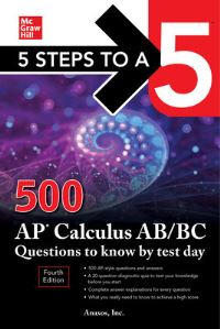 Book Cover for 500 AP Calculus AB/BC Questions to Know by Test Day by Zachary Miner, Inc Anaxos, McGrawHill Education Firm