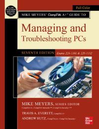 Book Cover for Mike Meyers' CompTIA A+ Guide to Managing and Troubleshooting PCs by Mike Meyers, Travis A Everett, Andrew Hutz