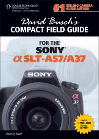 Book Cover for David Busch's Compact Field Guide for the Sony Alpha SLT-A57/A37 by David D Busch