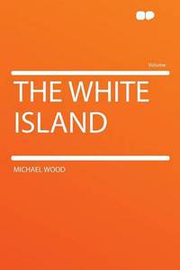 Book Cover for The White Island by Michael Wood