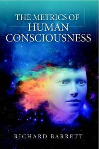 Book Cover for The Metrics of Human Consciousness by Richard Barrett