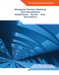 Book Cover for Managerial Decision Modeling With Spreadsheets by Nagraj Balakrishnan, Barry Render, Ralph M Stair