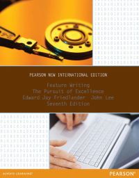 Book Cover for Feature Writing: The Pursuit of Excellence by Edward Friedlander, John Lee