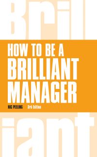 Book Cover for How to Be a Brilliant Manager by Nic Peeling, Nic Peeling