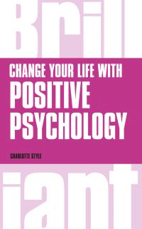 Book Cover for Change Your Life With Positive Psychology by Charlotte Style