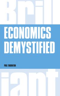 Book Cover for Economics Demystified by Phil Thornton