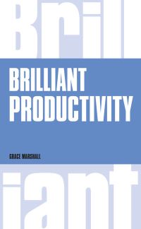 Book Cover for Brilliant Productivity by Grace Marshall