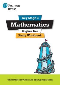 Book Cover for Revise Key Stage 3 Mathematics Higher Study Workbook by Sharon Bolger, Bobbie Johns