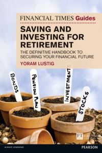 Book Cover for The Financial Times Guide to Saving and Investing for Retirement by Yoram Lustig