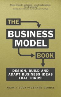 Book Cover for The Business Model Book by Adam J Bock, Gerard George
