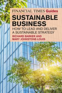 Book Cover for The Financial Times Guide to Sustainable Business by Richard Barker, Mary JohnstoneLouis