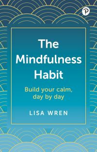 Book Cover for The Mindfulness Habit by Lisa Wren