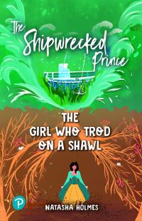 Book Cover for The Shipwrecked Prince/the Girl Who Trod on a Shawl by Natasha Holmes