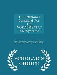 Book Cover for U.S. National Standard for the Vor/Dme/Tacan Systems - Scholar's Choice Edition by D Federal Aviation Administration Faa
