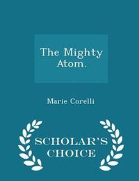 Book Cover for The Mighty Atom. - Scholar's Choice Edition by Marie Corelli
