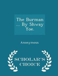 Book Cover for The Burman ... By Shway Yoe by Anonymous