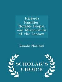 Book Cover for Historic Families, Notable People, and Memorabilia of the Lennox. - Scholar's Choice Edition by Donald MacLeod