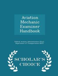 Book Cover for Aviation Mechanic Examiner Handbook - Scholar's Choice Edition by D Federal Aviation Administration Faa