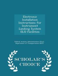 Book Cover for Electronic Installation Instructions for Instrument Landing System (Ils) Facilities - Scholar's Choice Edition by D Federal Aviation Administration Faa