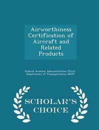 Book Cover for Airworthiness Certification of Aircraft and Related Products - Scholar's Choice Edition by D Federal Aviation Administration Faa