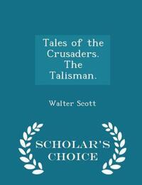 Book Cover for Tales of the Crusaders. The Talisman. - Scholar's Choice Edition by Sir Walter Scott
