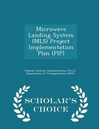 Book Cover for Microwave Landing System (Mls) Project Implementation Plan (Pip) - Scholar's Choice Edition by D Federal Aviation Administration Faa