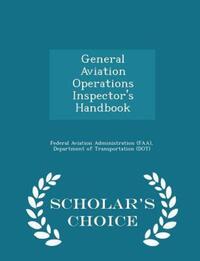 Book Cover for General Aviation Operations Inspector's Handbook - Scholar's Choice Edition by D Federal Aviation Administration Faa