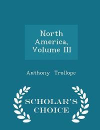Book Cover for North America, Volume III - Scholar's Choice Edition by Anthony Trollope