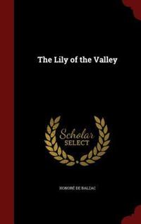 Book Cover for The Lily of the Valley by Honoré de Balzac