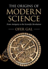 Book Cover for The Origins of Modern Science by Ofer Gal