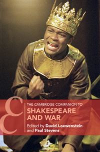 Book Cover for The Cambridge Companion to Shakespeare and War by David Loewenstein, Paul Stevens