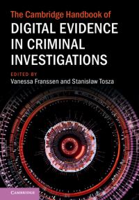Book Cover for The Cambridge Handbook of Digital Evidence in Criminal Investigations by Vanessa Franssen, Stanislaw Tosza