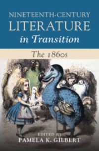 Book Cover for Nineteenth-Century Literature in Transition. The 1860S by Pamela K Gilbert
