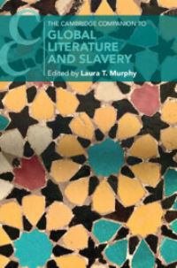Book Cover for The Cambridge Companion to Global Literature and Slavery by Laura Murphy