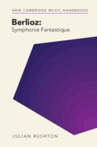 Book Cover for Berlioz, Symphonie Fantastique by Julian Rushton