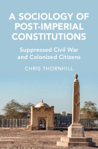 Book Cover for A Sociology of Post-Imperial Constitutions by Chris Thornhill
