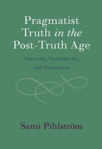 Book Cover for Pragmatist Truth in the Post-Truth Age by Sami Pihlström