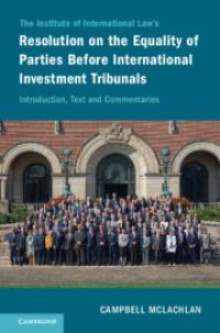 Book Cover for The Institute of International Law's Resolution on the Equality of Parties Before International Investment Tribunals by Campbell McLachlan
