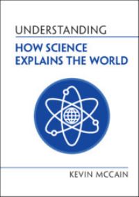 Book Cover for Understanding How Science Explains the World by Kevin McCain